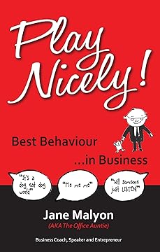 Play Nicely!: Best Behaviour...in Business