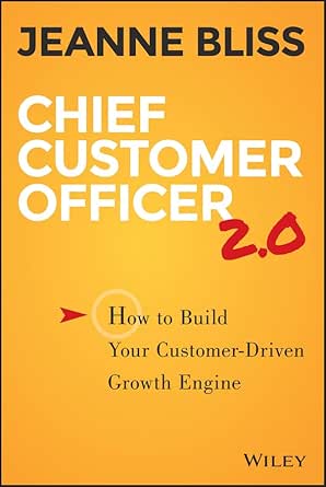 Chief Customer Officer 2.0: How to Build Your Customer-Driven Growth Engine