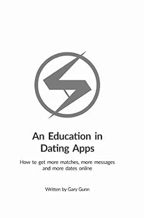 An Education in Dating Apps : How to get more matches, more messages and more dates