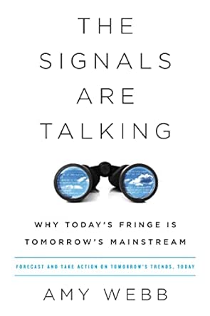 The Signals Are Talking: Why Today's Fringe Is Tomorrow's Mainstream