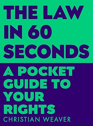 The Law in 60 Seconds: A Pocket Guide to Your Rights