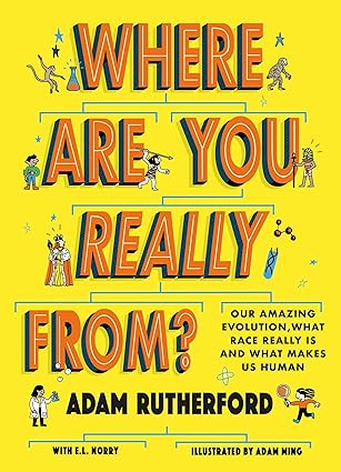 Where Are You Really From?: Adventure Through Millions of Years of Human History