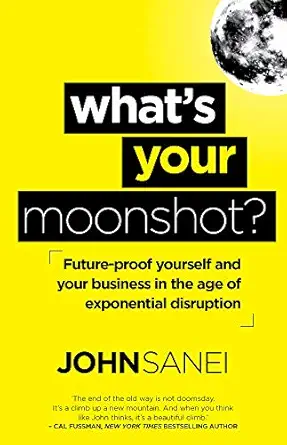 What's Your Moonshot?​