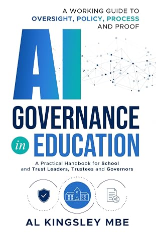 AI Governance in Education: A working guide to oversight, policy, process and proof.