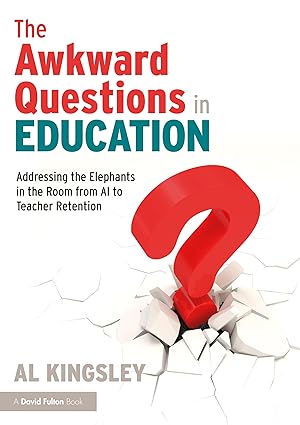 The Awkward Questions in Education: The Elephants in the Room from AI to Teacher Retention