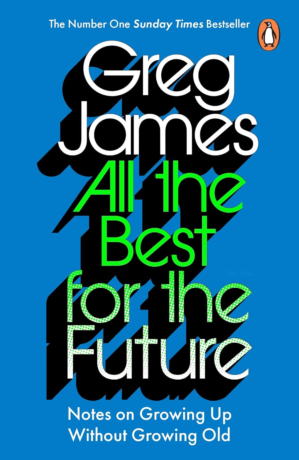 All the Best for the Future: Growing Up Without Growing Old