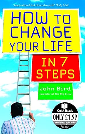 How To Change Your Life in Seven Steps
