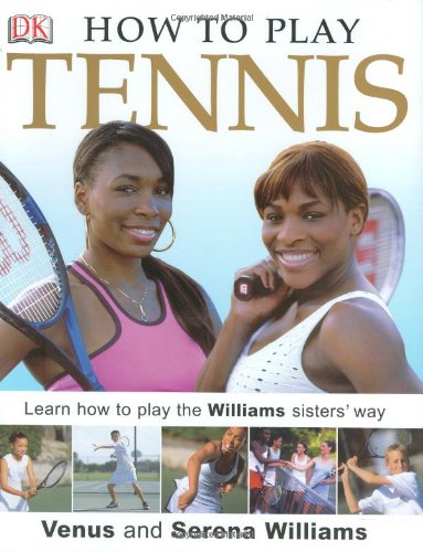  How To Play Tennis: Learn How to Play Tennis with the Williams Sisters