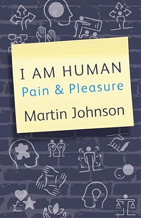 I Am Human: Pain and Pleasure