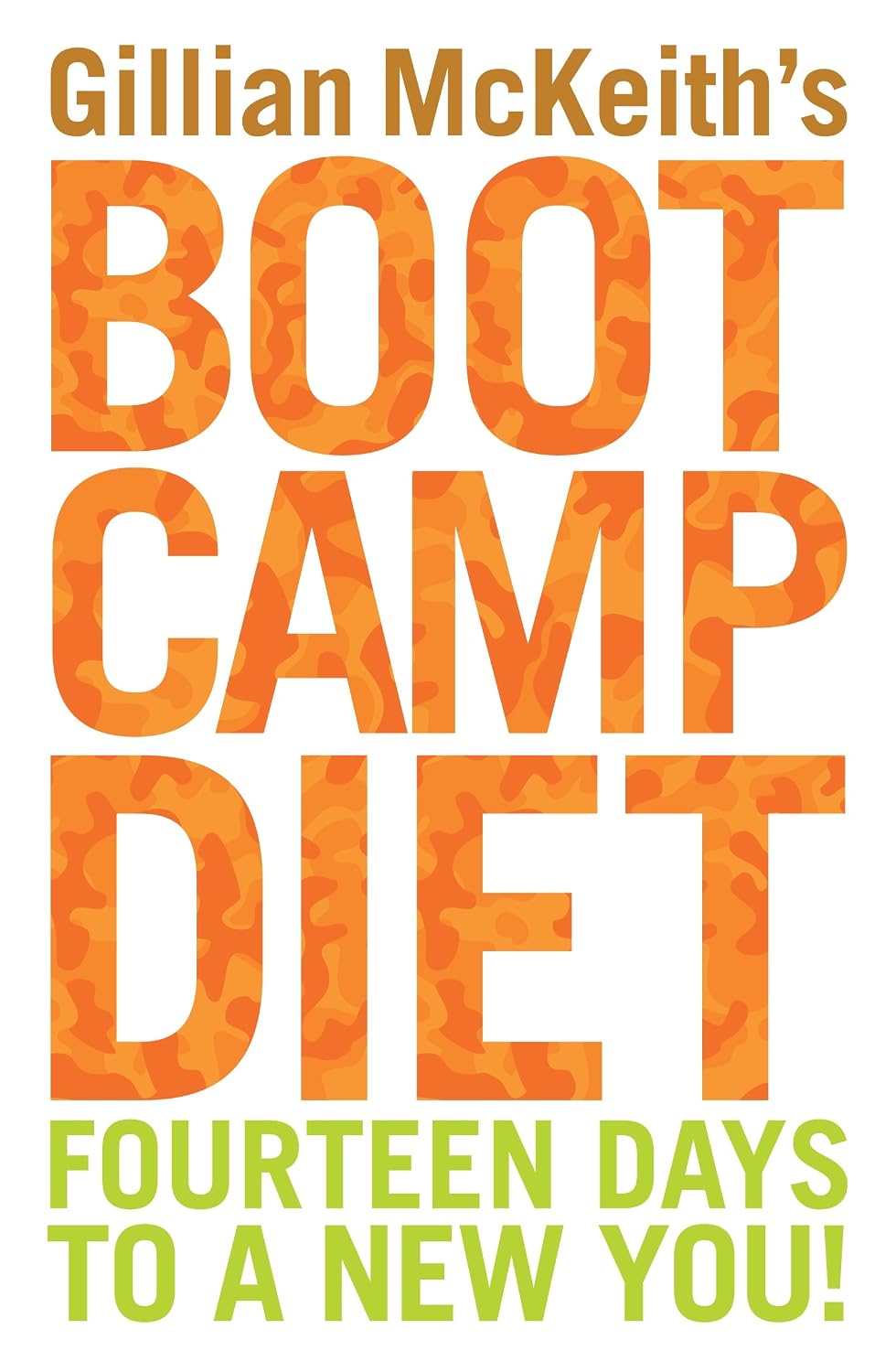  Gillian McKeith's Boot Camp Diet: Fourteen Days to a New You!