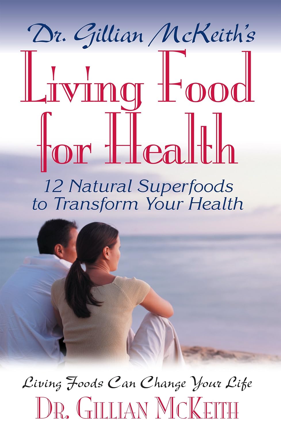  Dr. Gillian McKeith's Living Food for Health