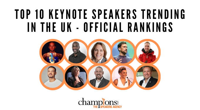 The Official Top 10 Keynote Speakers Trending in the UK to Hire via Champions Speakers
