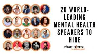 The 20 World-Leading Mental Health Speakers to Hire via Champions Speakers